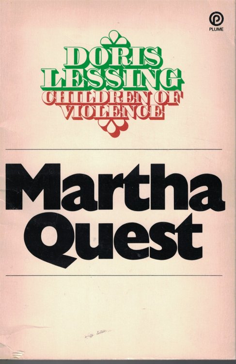 Image for Martha Quest Doris Lessing's Masterwork Children of Violence Martha Quest Doris Lessing's Masterwork Children of Violence