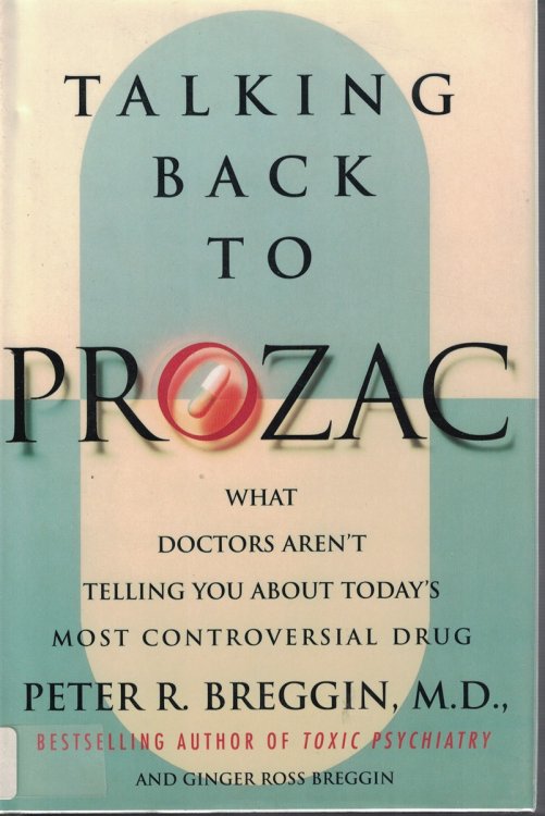 Image for Talking Back To Prozac What Doctors Won't Tell You about Today's Most Controversial Drug Talking Back To Prozac What Doctors Won't Tell You about Today's Most Controversial Drug