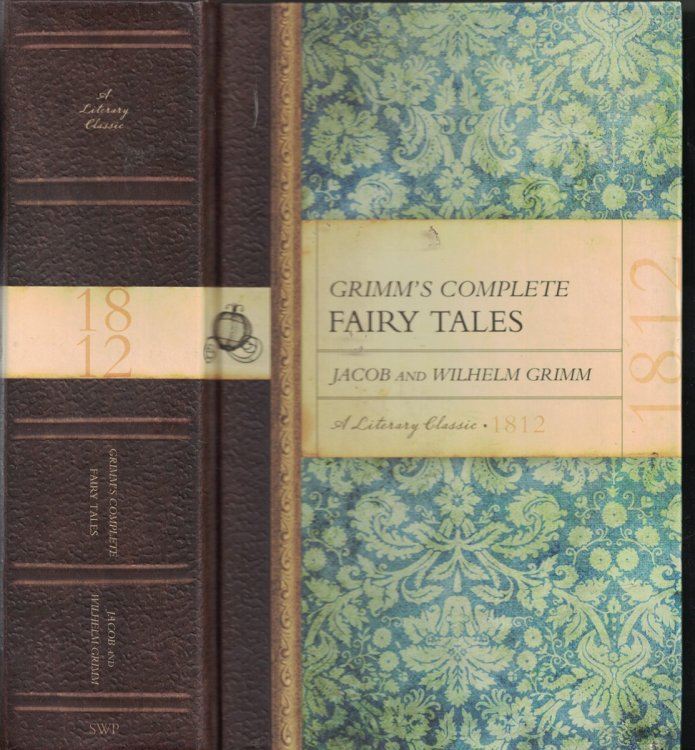 Grimm'c Complete Fairy Tales - a Literary Classic 1812