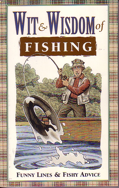 Image for Wit And Wisdom Of Fishing Wit And Wisdom Of Fishing