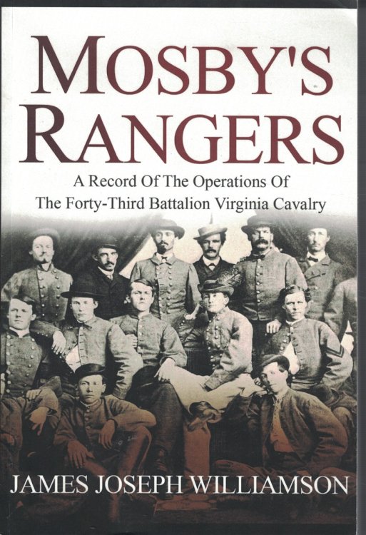 Mosby's Rangers A Record of the Operations of the Forty Third Battalion Virginia Cavalry