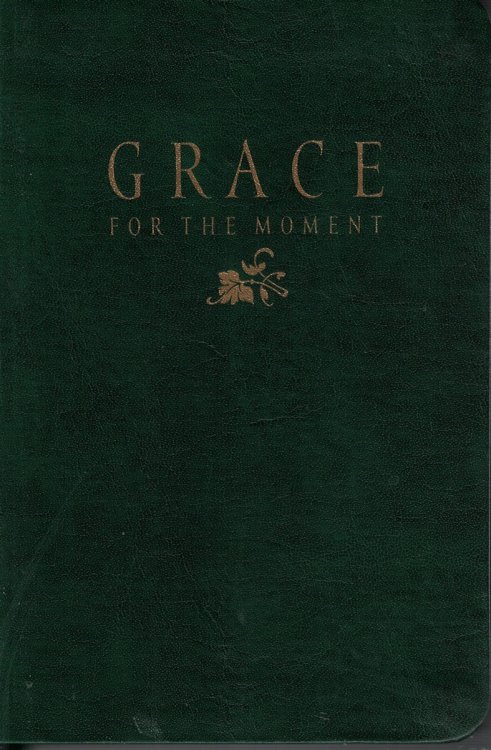 Grace for the Moment Inspirational Thoughts for Each Day of the Year