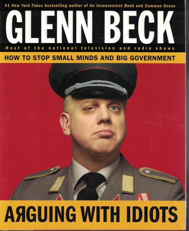 Arguing with Idiots How to Stop Small Minds and Big Government