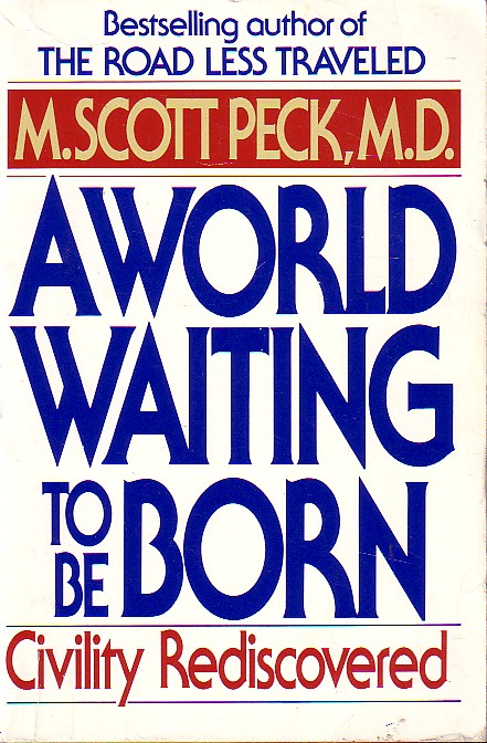 World Waiting To Be Born Civility Rediscovered