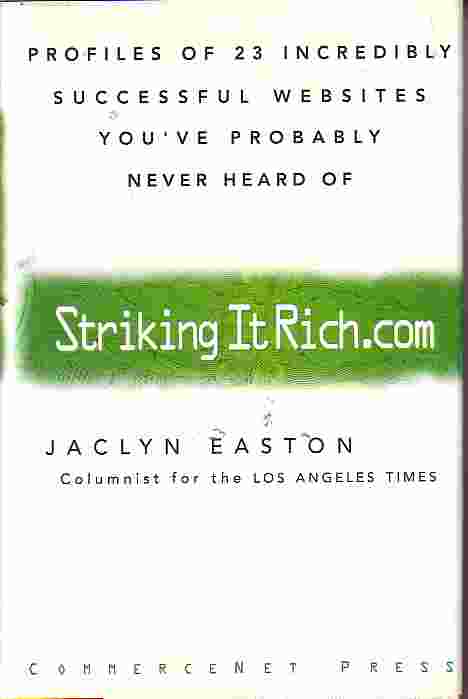 Striking It Rich.com Profiles of 23 Incredibly Successful Websites