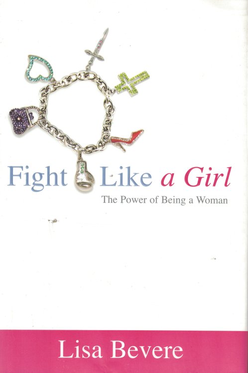 Fight Like A Girl The Power of Being a Woman