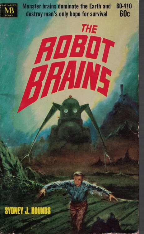 Robot Brains Monster Brains Dominate the Earth and Destroy Man's Only Hope for Survival