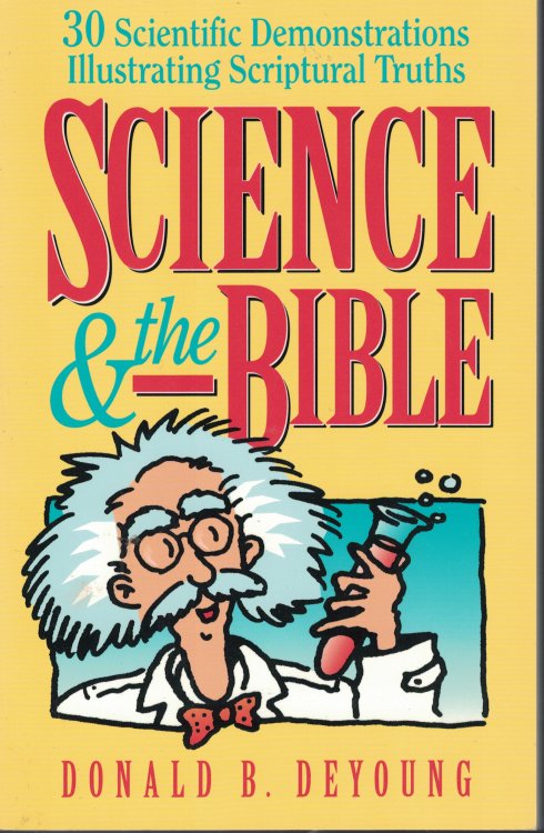 Science And The Bible 30 Scientific Demonstrations Illustrating Scriptural Truths