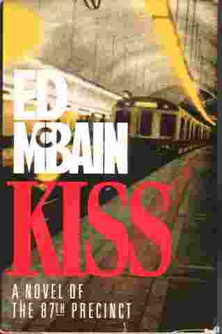 Kiss - 87th Precinct Novel of the 87th Precinct