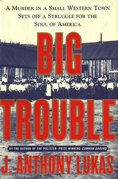 Big Trouble Murder in a Small Western Town Sets off a Struggle for the Soul of America