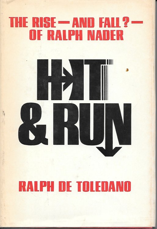 Hit & Run The Rise and Fall Of Ralph Nader