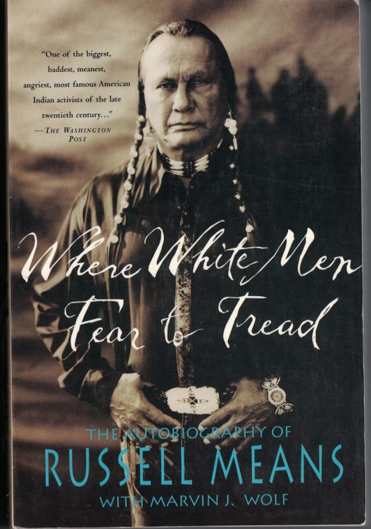 Where White Men Fear to Tread Autobiography of Russell Means