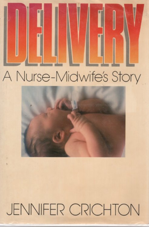Delivery - A Nurse Midwife's Story
