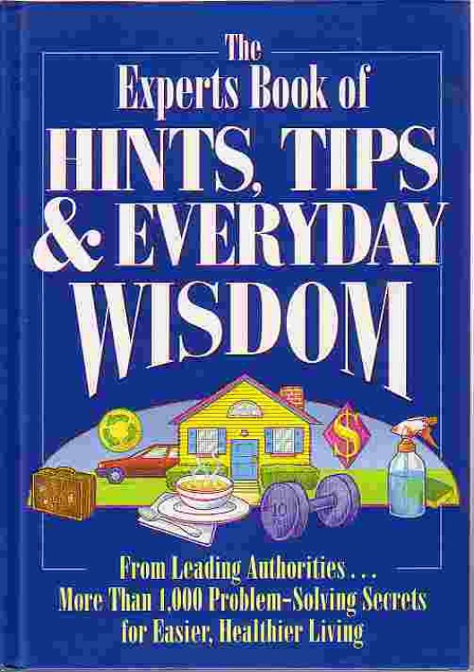 Experts Book Of Hints, Tips And Everyday Wisdom More Than 1000 Problem Solving Secrets