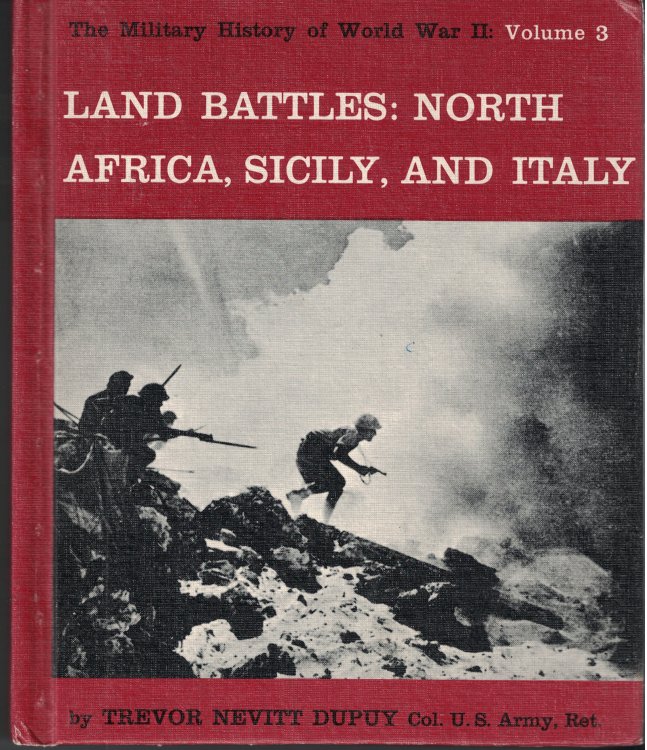Land Battles: North Africa, Sicily And Italy, Volume 3, The Military History Of World War II