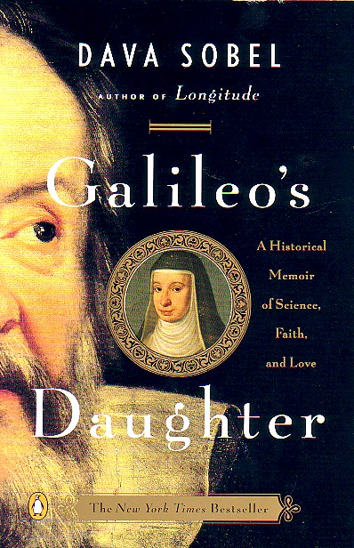 Galileo's Daughter Historical Memoir of Science Faith and Love