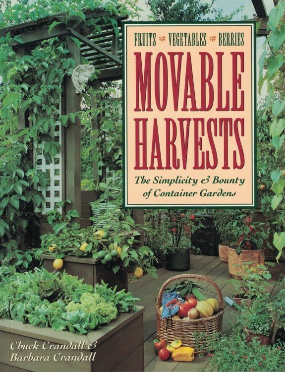 Movable Harvests The Simplicity and Bounty of Container Gardens