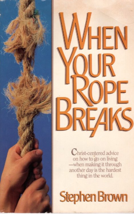 When Your Rope Breaks