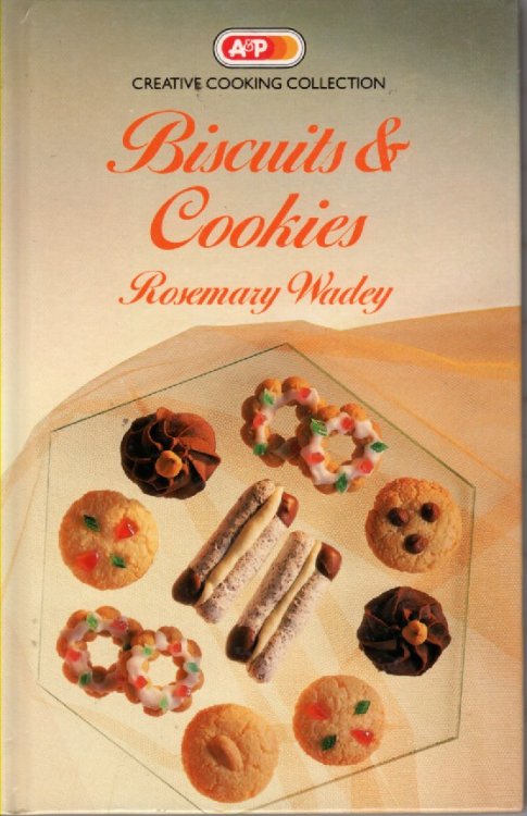 Biscuits And Cookies A and P Creative Cooking Collection