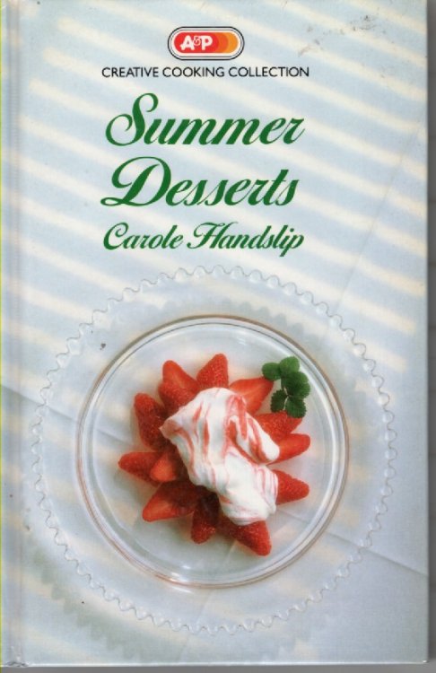 Summer Desserts A and P Creative Cooking Collection