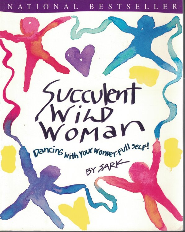 Succulent Wild Woman Dancing with Your Wonder - Full Self