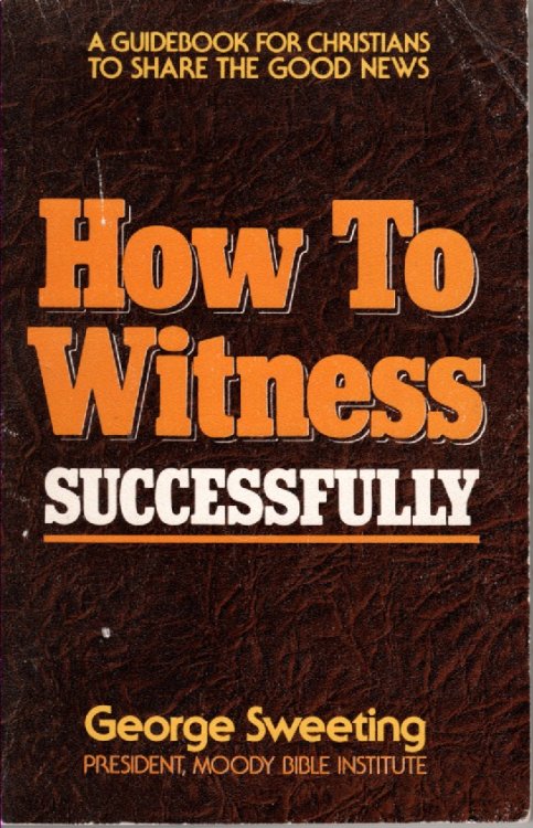 How To Witness Successfully Guidebook for Christians to Share the Good News