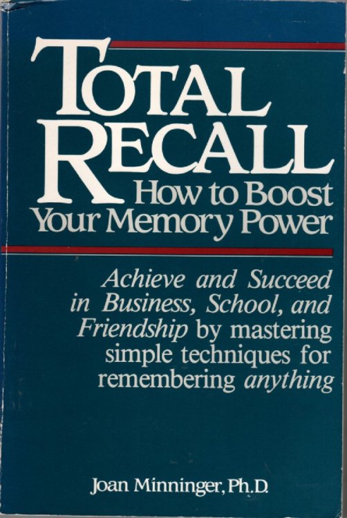 Total Recall How to Boost Your Memory Power