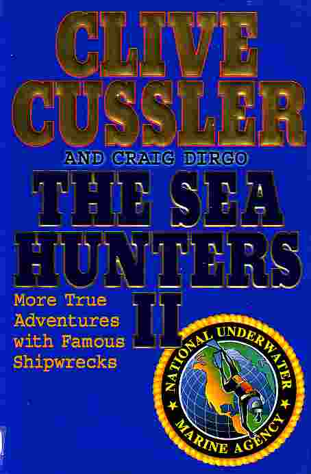 Sea Hunters II More True Adventures with Famous Shipwrecks