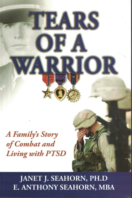 Tears Of A Warrior A Family's Story of Combat and Living with PTSD