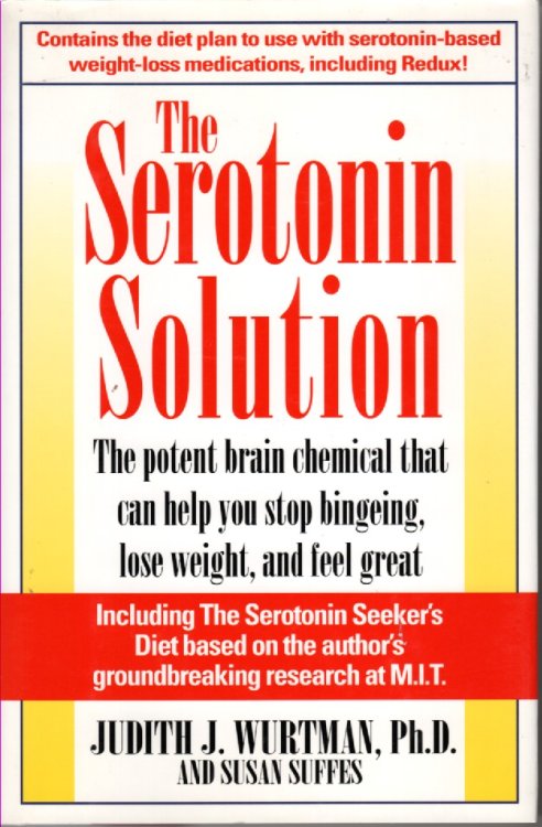 The Serotonin Solution The Potent Brain Chemical That Can Help You Stop Bingeing, Lose Weight, and Feel Great