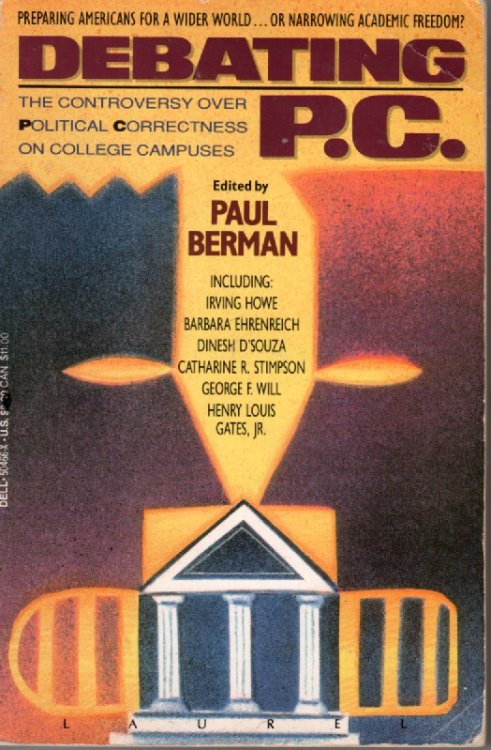 Debating P. C. The Controversy over Political Correctness on College Campuses