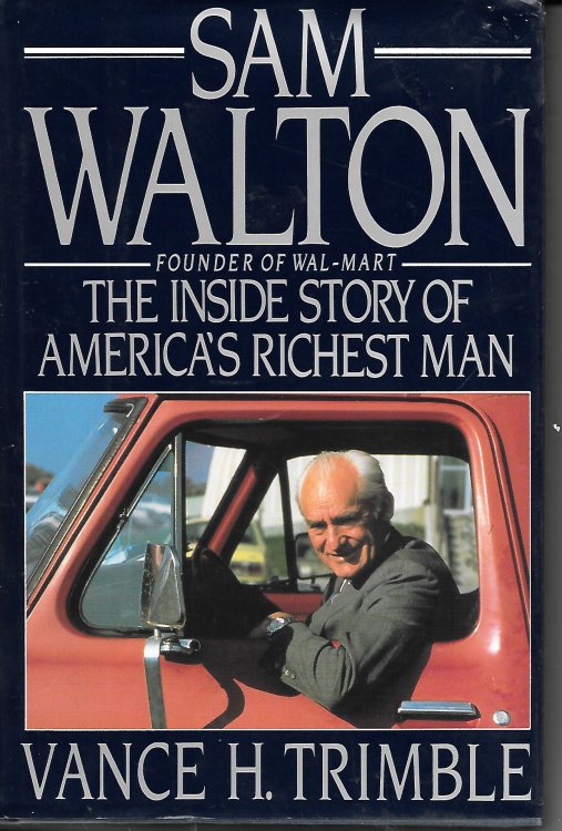 Sam Walton The Inside Story of America's Richest Man