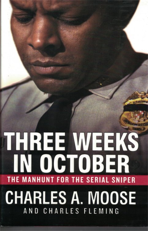 Three Weeks in October The Manhunt for the Serial Sniper