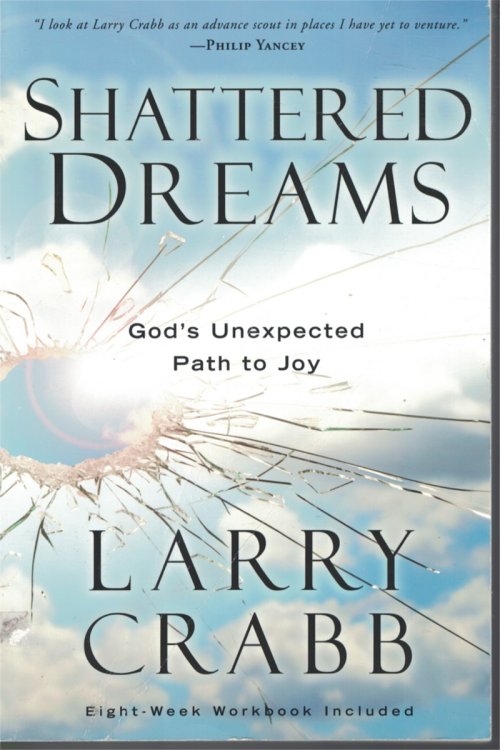 Image for Shattered Dreams God's Unexpected Path to Joy Shattered Dreams God's Unexpected Path to Joy