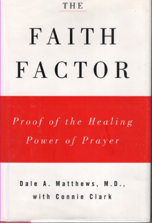 The Faith Factor Proof of the Healing Power of Prayer