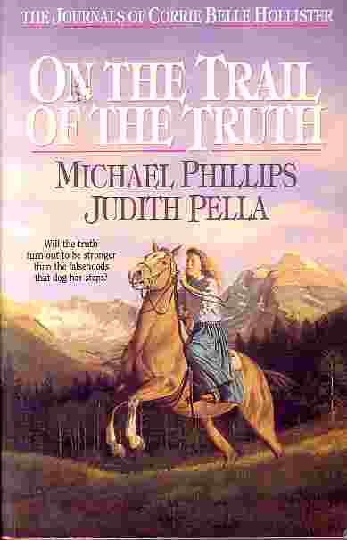 On The Trail Of The Truth Journals of Corrie Belle Hollister