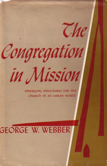 Congregation In Mission Emerging Structures for the Church in an Urban Society