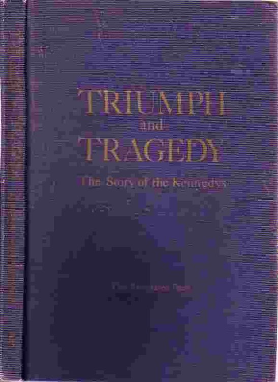 Triumph And Tragedy The Story of the Kennedys