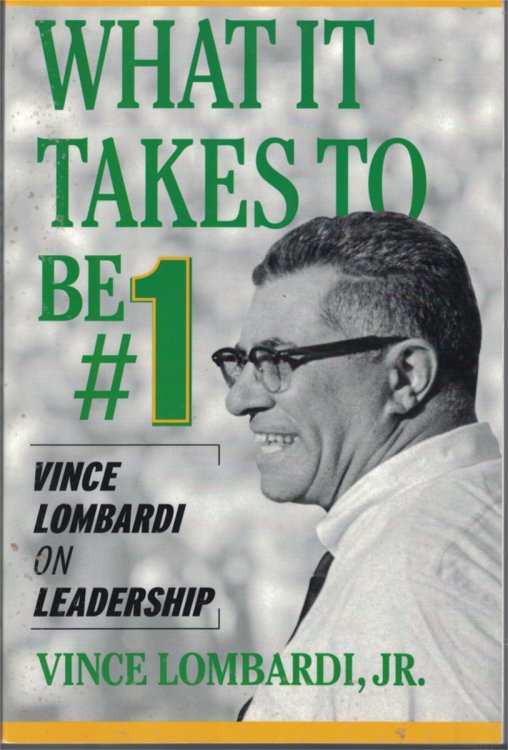 What it Takes to be #1 Vince Lombardi on Leadership