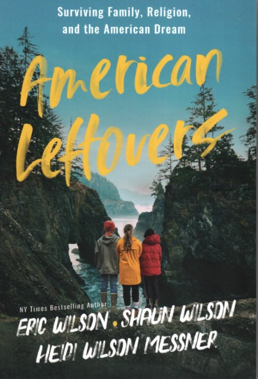 American Leftovers Surviving Family, Religion, & the American Dream