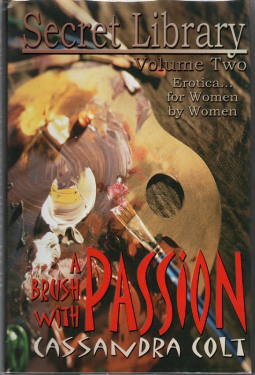 Brush With Passion Secret Library Volume Two Erotica for Women by Women