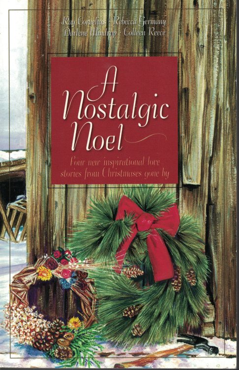 Nostalgic Noel Contains: Cane Creek Christmas, Bittersweet, Christmas Gift of Love, Honor of the Big Snows