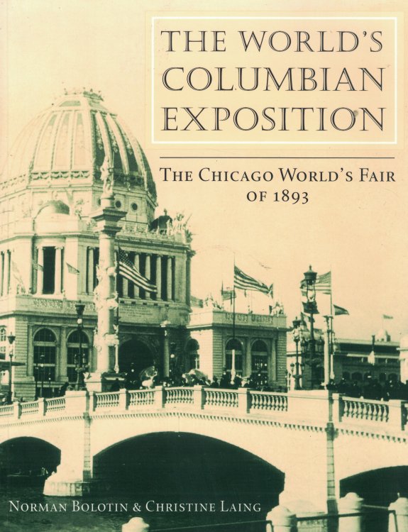 World's Columbian Exposition - the Chicago World's Fair of 1893