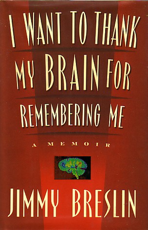I Want To Thank My Brain For Remembering Me A Memoir