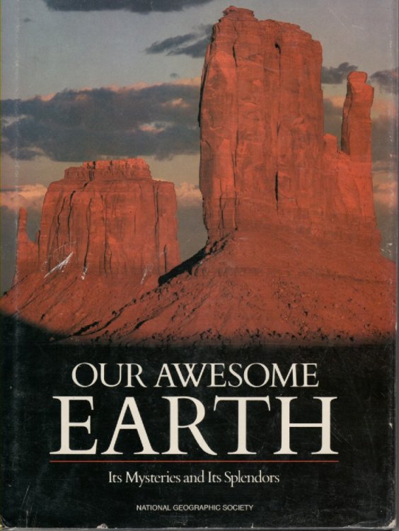 Our Awesome Earth Its Mysteries and its Splendors