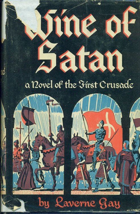 Wine Of Satan A Tale of Bohemond, Prince of Antioch; A Novel of the First Crusade