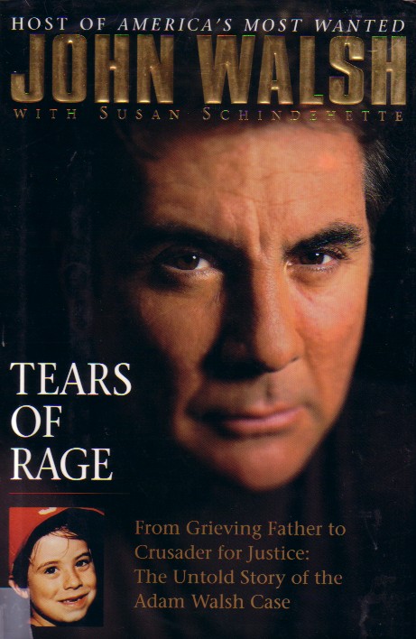 Tears Of Rage Untold Story of the Adam Walsh Story