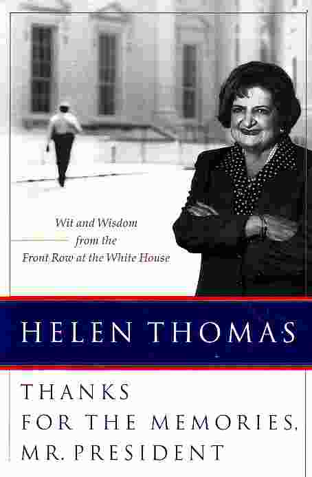 Thanks For The Memories, Mr. President Wit and Wisdom from the Front Row At the White House