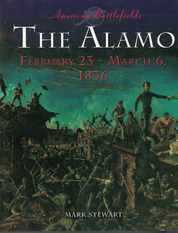 The Alamo - February 23 -March 6, 1836