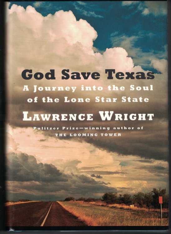 God Save Texas A Journey Into the Soul of a Lone Star State